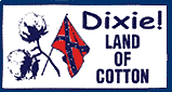 HBS 106 DIXIE LAND OF COTTON w/CROSSED FLAG & COTTON STALK 