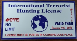 HBS 171 	"INTERNATIONAL TERRORIST HUNTING LICENSE, NO LIMIT * VALID THRU 1/11/2055 