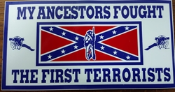HBS 187 	"MY ANCESTORS FOUGHT THE FIRST TERRORISTS" w/BATTLE FLAG, SOLDIER & CANNONS  