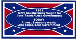 HBS 211  "1861 Only Southerners fought for Less Taxes/Less Government  TODAY Almost Everyone wants Less Taxes/Less Government" 