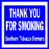 S148  THANK YOU FOR SMOKING "SOUTHERN TOBACCO FARMERS" 