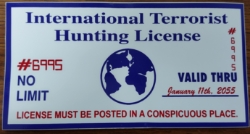 HBS 171 	"INTERNATIONAL TERRORIST HUNTING LICENSE, NO LIMIT * VALID THRU 1/11/2055 