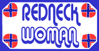 HBS 182 	"REDNECK WOMAN" w/ BATTLE FLAG HEARTS IN EACH CORNER 