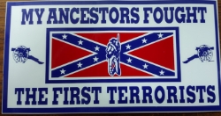 HBS 187 	"MY ANCESTORS FOUGHT THE FIRST TERRORISTS" w/BATTLE FLAG, SOLDIER & CANNONS  