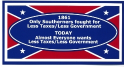 HBS 211  "1861 Only Southerners fought for Less Taxes/Less Government  TODAY Almost Everyone wants Less Taxes/Less Government" - HBS 211