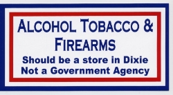 HBS 237 "Alcohol Tobacco & Firearms" Sould be a store in Dixie, NOT a government  agency:" 