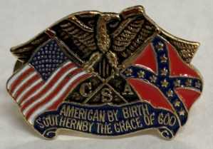 HP 023 "American By Birth, Southern By the Grace of God" Larger Two Prong Hat Pin DZ only 