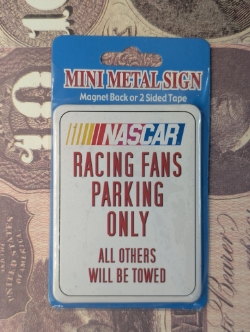 MINI METAL SIGN  NASCAR RACING FANS PARKING ONLY MAGNET 