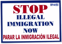 S210  STOP ILLEGAL IMMIGRATION NOW, PARA LA IMMIGRACION ILEGAL" 